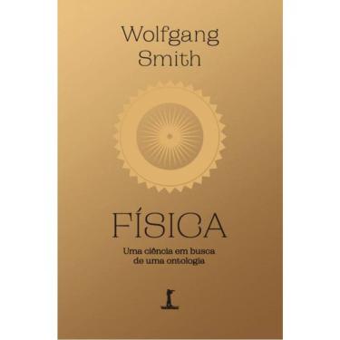 Imagem de Física - Uma Ciência Em Busca De Uma Ontologia