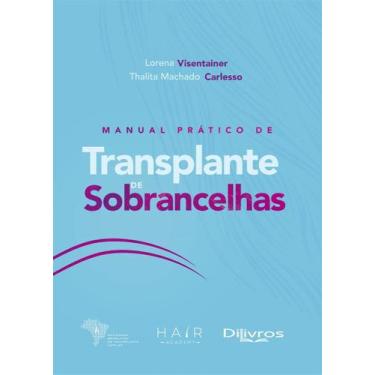 Imagem de Manual pratico de transplante de sobrancelhas - Di Livros Editora Ltda