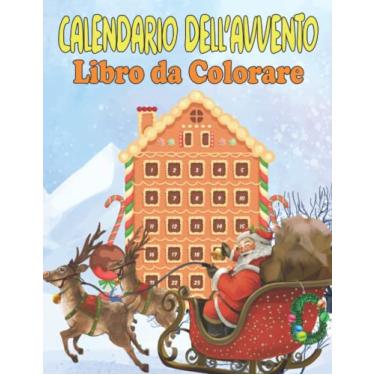 Imagem de Calendario dell'Avvento Libro da Colorare: 24 Disegni Album Da Colorare Antistress | Ottima Regalo Con Atmosfera Natalizia Per Adulto E Anziani | Tante Idee Da Realizzare Con Prima Di Natale