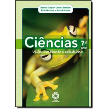 Imagem de Ciências: Vida, Ambiente e Cotidiano - 7 Ano - 6 Série - ESCALA EDUCAC