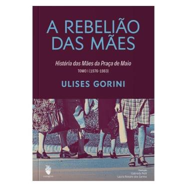 Imagem de A Rebelião Das Mães: História Das Mães Da Praça De Maio - Vol. 2