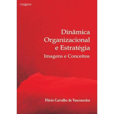 Imagem de Dinamica Organizacional E Estrategia : Imagens E Conceitos