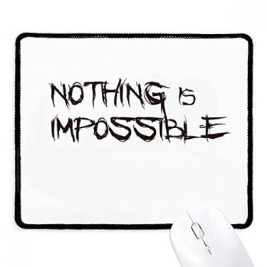 Imagem de Mousepad com borda costurada da citação Nothing is Impossible
