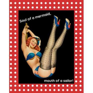 Imagem de Pin Up Girl Notebook - Soul of a Mermaid, Mouth of a Sailor: 8x10 COLLEGE RULED Notebook, college ruled journal, diary, sexy retro sassy pin up