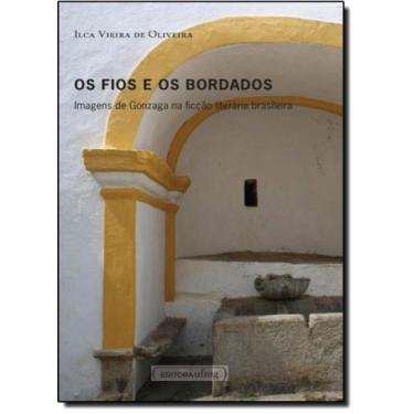 Imagem de Fios E Os Bordados, Os: Imagens De Gonzaga Na Ficção Literaria Brasile