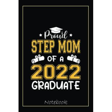 Imagem de Proud Step Mom Of A 2022 Senior 22 Graduate Funny Graduation Notebook: Graduation Gift Diary For Notes, Congratulations, Graduate Journal, Gold ... Journal, 6x9 college ruled notebook