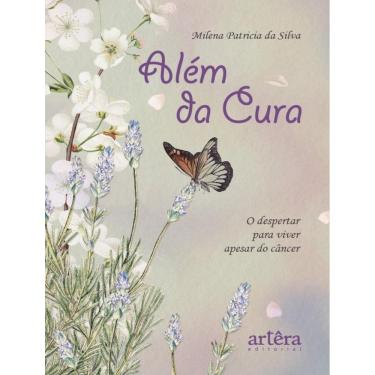 Imagem de Alem Da Cura - O Despertar Para Viver Apesar Do Cancer