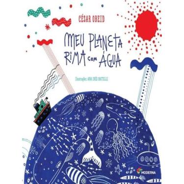 Imagem de Livro - Meu planeta rima com água - editora moderna