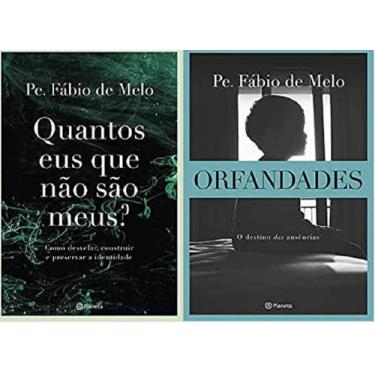 Imagem de KIT 2 LIVROS FABIO DE MELLO  Quantos eus que não são meus + Orfandades