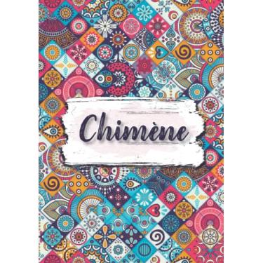 Imagem de Chimène: Carnet de notes A5 | Prénom personnalisé Chimène | Cadeau d'anniversaire pour fille, femme, maman, copine, sœur ... | Fleurs ethniques | 120 pages lignée, Petit Format A5 (14.8 x 21 cm)