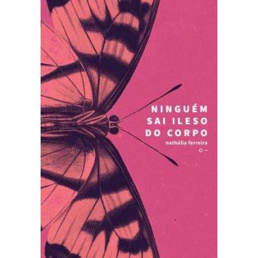 Imagem de NINGUéM SAI ILESO DO CORPO