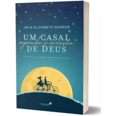 Imagem de Um casal segundo coração de Deus: Edificando um casamento duradouro e amoroso, de George, Elizabeth. Editora Hagnos