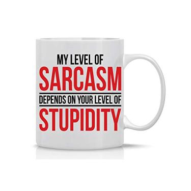 Imagem de Canecas de café sarcásticas engraçadas My Level Of Sarcasm Depends para mulheres homens copo de cerâmica branco inspirador decoração de mesa para o escritório caneca melhor chefe caneca novidade - xícara de chá de 325 ml - por CBT Mugs