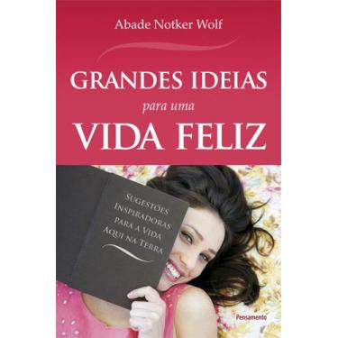 Imagem de Livro - Grandes Idéias Para Uma Vida Feliz