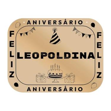 Imagem de Placa Feliz Aniversário Leopoldina em MDF, 19x14 cm, com 2 Furos para Pendurar