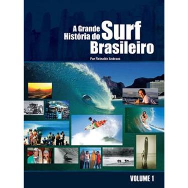 Imagem de A Grande Historia do Surf Brasileiro: Volume I