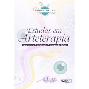 Imagem de Estudos em Arteterapia - a Arte e a Criatividade Promovendo Saude - Vo