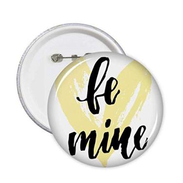 Imagem de Be Mine Yellow Love Quote Style Pins Badge Button Round Clothing Decoration 5 peças