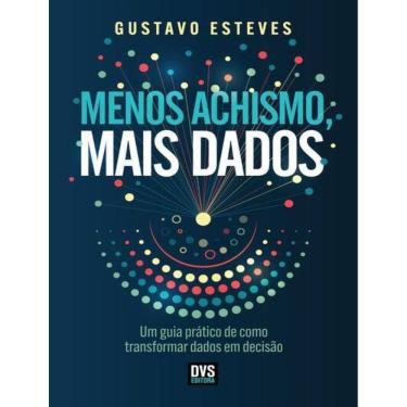 Imagem de Menos Achismo, Mais Dados