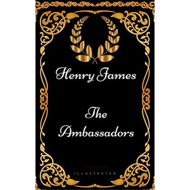 Imagem de The Ambassadors : By Henry James - Illustrated (English Edition)