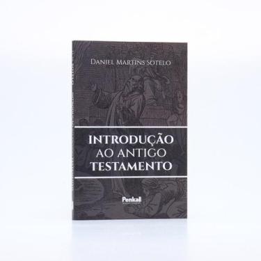 Imagem de Introdução ao Antigo Testamento  Daniel Martins Sotelo