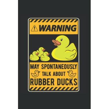 Imagem de Gummiente Notizbuch: May Spontaneously Talk About Rubber Ducks / 6X9 Zoll / 120 Linierte Seiten