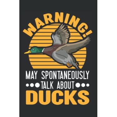 Imagem de Ducks Notebook: Warning May Spontaneously Talk About Ducks Ente / 6x9 Inches / 120 graph Sites