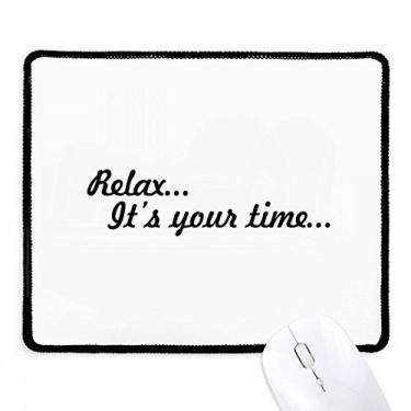Imagem de Mousepad com citação Relax Time Tapete de borracha para jogos