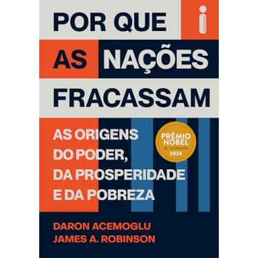 Imagem de Por que as nações fracassam: As origens do poder, da prosperidade e da pobreza - Prêmio Nobel de Economia 2024