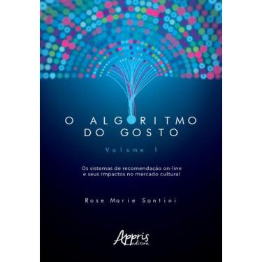 Imagem de Livro - O algoritmo do gosto: os sistemas de recomendação on-line e se