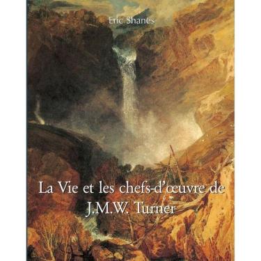 Imagem de La Vie et les chefs-d’œuvre de J.M.W. Turner - Francês