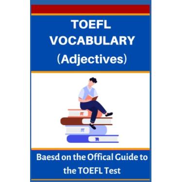 Imagem de TOEFL VOCABULARY (Adjectives): Based on the Official Guide to the TOEFL Test: 2