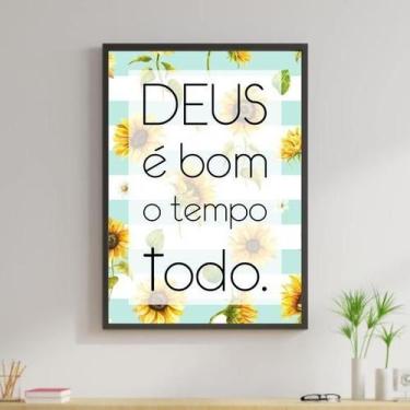 Imagem de Quadro Deus É Bom Tempo Todo Girassol Moldura Preta 24X18Cm - Quadros 