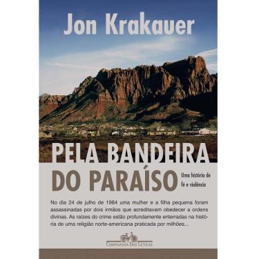 Imagem de Livro - Pela Bandeira do Paraíso: uma História de Fé e Violência - Jon Krakauer