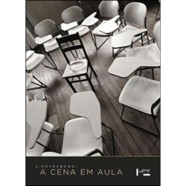 Imagem de J. Guinsburg, A Cena Em Aula - Itinerarios De Um Professor Em Devir