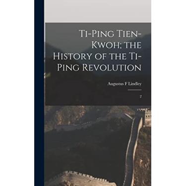 Imagem de Ti-ping Tien-kwoh; the History of the Ti-ping Revolution: 2