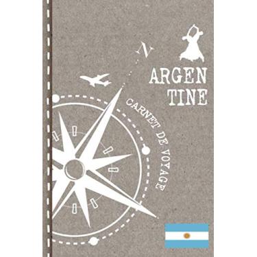 Imagem de Argentine Carnet de Voyage: Cahier de Voyageurs Dot Grid Pointillé A5 - Dotted Journal de bord pour Ecrir. Livre pour l'écriture, dessiner. Souvenirs d'activités vacances - Notebook á points