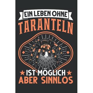 Imagem de Tarantel Notizbuch: Tarantel Spinne Vogelspinne Terrarium / 6x9 Zoll / 120 linierte Seiten Seiten