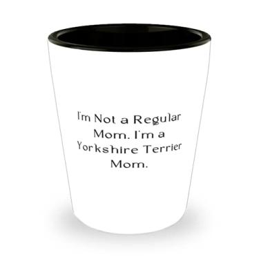 Imagem de Piada Yorkshire Terrier Copo de shot para cachorro, I'm Not a Regular Mom I'm a Yorkshire terrier Mom, Presente para amigos, Piada de amigos