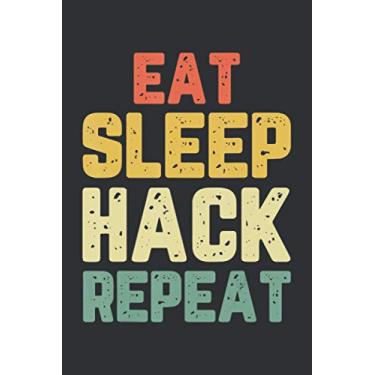 Imagem de Eat Sleep Hack Repeat (Gratitude Journal): Gifts For Computer Gamers, Gifts For Computer Game Lovers