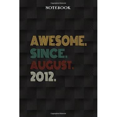 Imagem de Awesome Since August 2012 10 Years Old 10th Birthday Gift: Funny 10 Year Old Gifts Happy 10th Birthday Gift Ideas/Journal/Notebook/Diary/Greeting Card Alternative for Kids