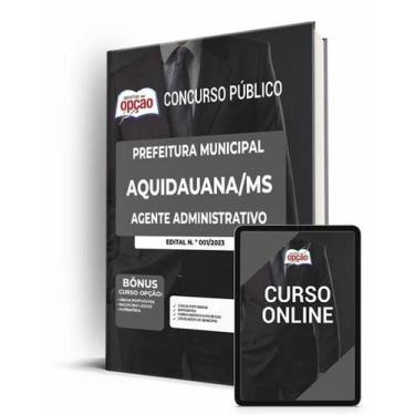Imagem de Apostila Prefeitura de Aquidauana - MS - Agente Administrativo - Apost