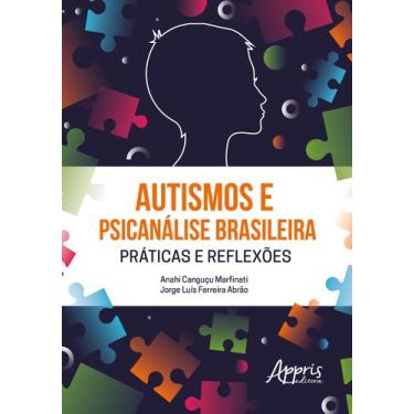 Imagem de Livro - Autismos e Psicanálise Brasileira Práticas e Reflexões