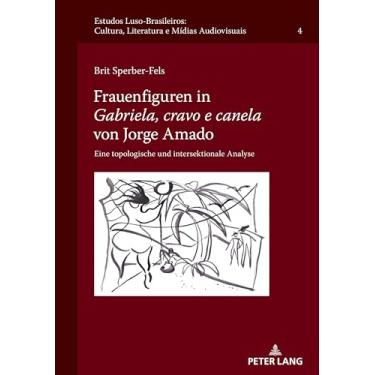 Imagem de Frauenfiguren in Gabriela, cravo e canela von Jorge Amado; Eine topologische und intersektionale Analyse: 6
