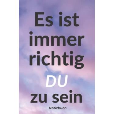 Imagem de Es ist immer richtig du zu sein: Motivation, Du bist gut so wie du bist, Notizbuch, 120 Seiten, liniert, 6x9 Zoll, Softcover, Spruch, Motivation, Geschenk