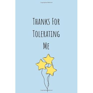 Imagem de Thanks For Tolerating Me: Georgeus Journal With Funny Quote An Stars Baloons In The Blue Sky Perfect For Lovers (Valentine Day, Christmas, Anniversary, Birthday) 120 Pages 6x9
