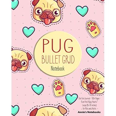 Imagem de Pug Bullet Grid Notebook: Dot Grid Journal • 100+ Pages • Cute Pink Puppy Hearts • Large (8 x 10 inches) for Kids and Adults