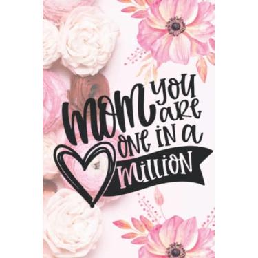 Imagem de Mom, You Are One In A Million: Journal, Notebook, Diary, Lined, 120 Pages, 6x9inch, Mom, Mothers Day, Mother, Gift For Mom