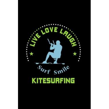 Imagem de Live Love Laugh Surf Smile Kitesurfing: Kiteboarding Kitesurfer Gift Blank Lined Journal Notebook Diary