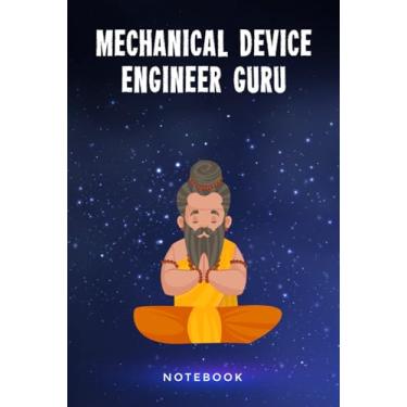 Imagem de Mechanical Device Engineer Guru Notebook: Customized 100 Page Lined Notepad Journal Gift For A Mechanical Device Engineering Teacher Or Student : A Great Greeting Card Keepsake Alternative.